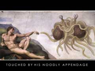Touched by his noodly appendage